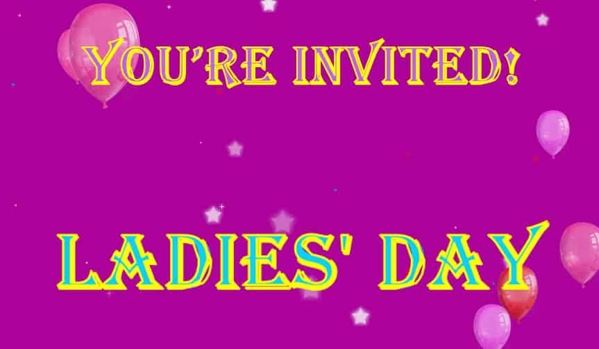 You’re Invited! Ladies’ Day