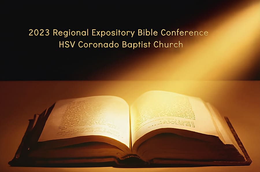 2023 Regional Expository Bible Conference at HSV Coronado Baptist Church