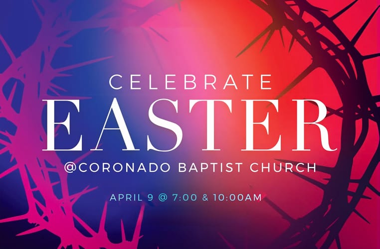 Celebrate Easter at Coronado Baptist Church