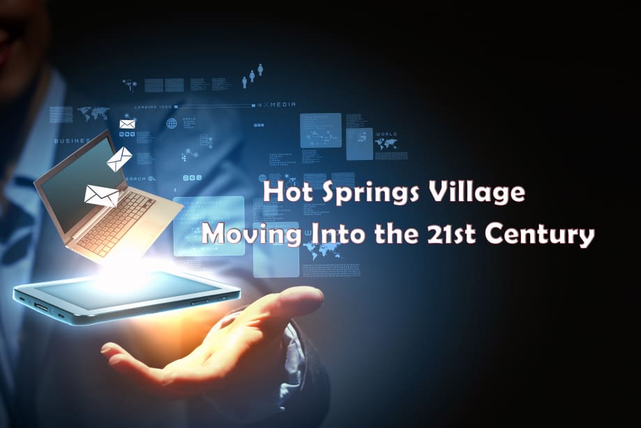 Hot Springs Village – Moving Into the 21st Century!
