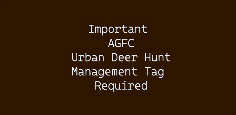 Important – AGFC Urban Deer Hunt Management Tag Required