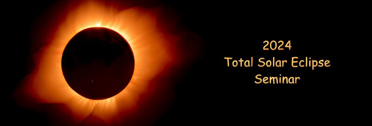 2024 Total Solar Eclipse Seminar and Q & A