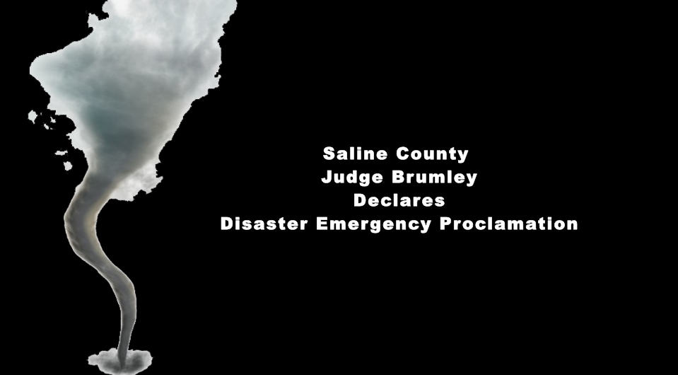 Saline County Judge Brumley Declares Disaster Emergency Proclamation