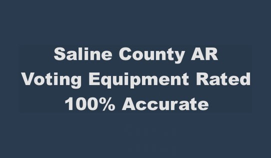 Saline County AR voting equipment rated 100% accurate