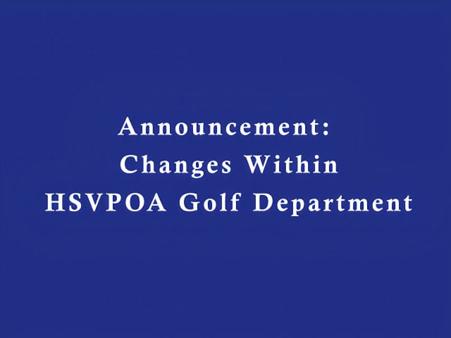 Announcement of Changes Within HSVPOA Golf Department