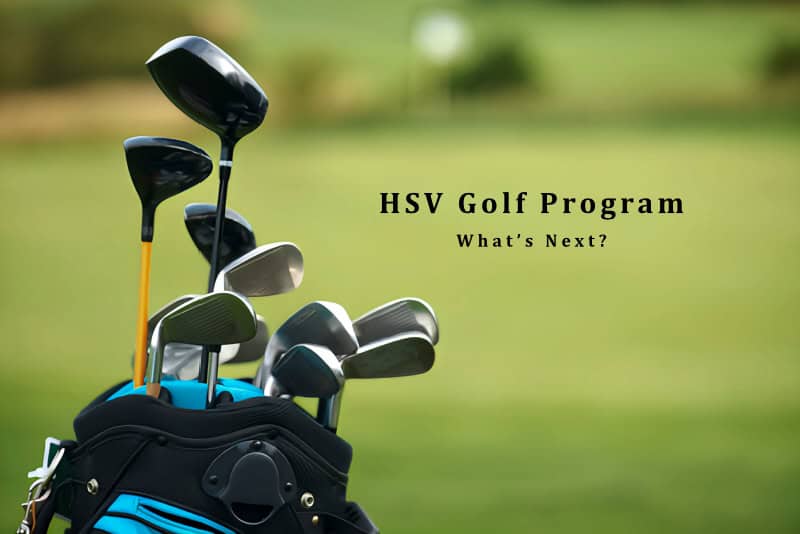 HSV Golf Program – What’s Next?