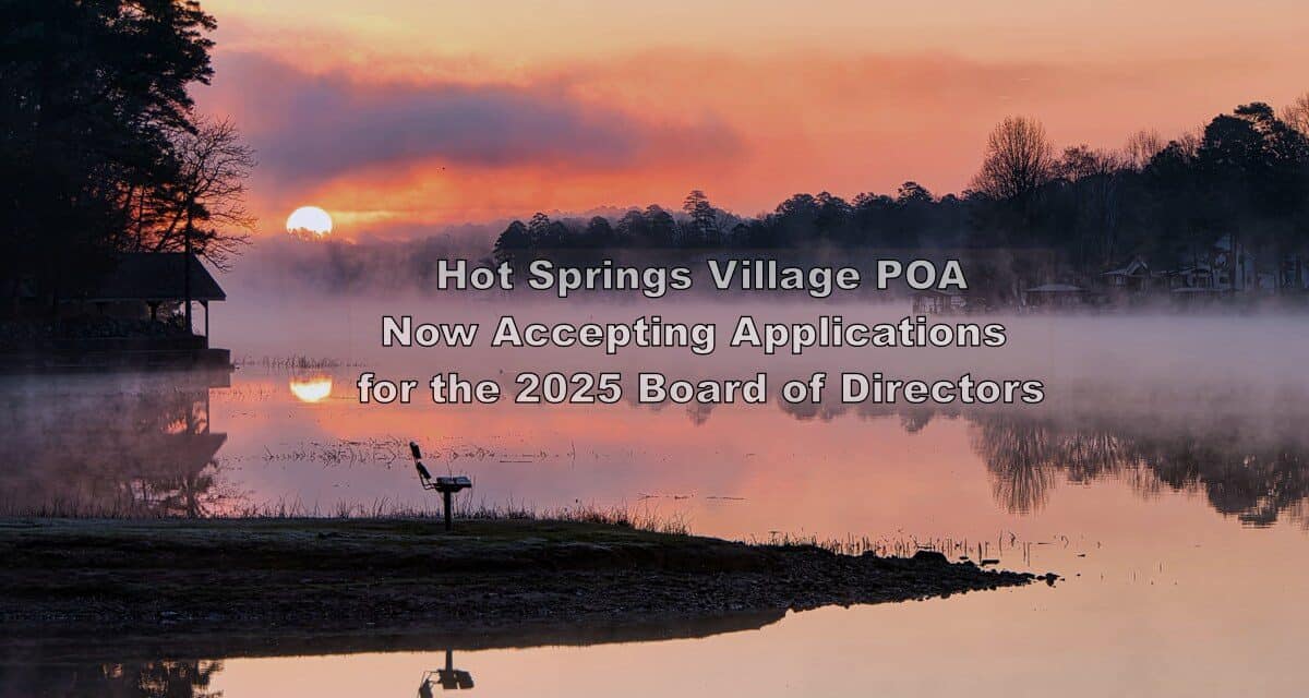 Hot Springs Village POA Now Accepting Applications for the 2025 Board of Directors