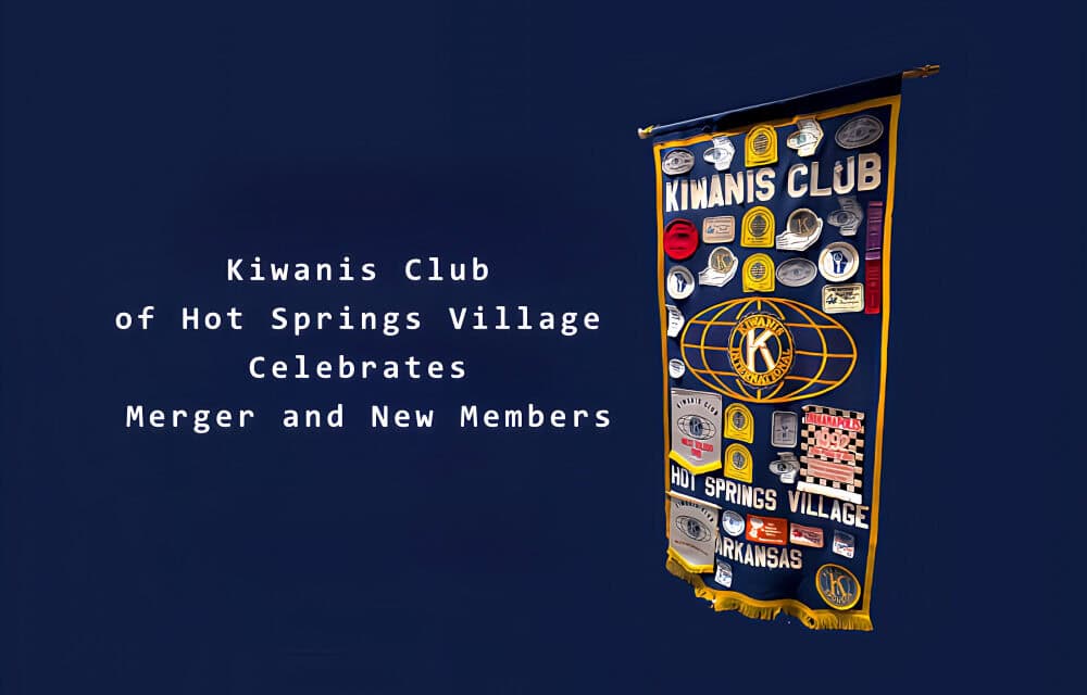 Kiwanis Club of Hot Springs Village celebrates merger and new members